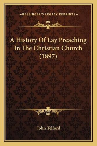 A History of Lay Preaching in the Christian Church (1897)