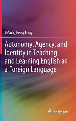 Cover image for Autonomy, Agency, and Identity in Teaching and Learning English as a Foreign Language