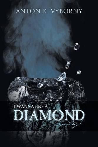 Cover image for I Wanna Be - A Diamond . . . Someday!