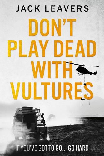 Cover image for Don't Play Dead with Vultures: If you've got to go... go hard