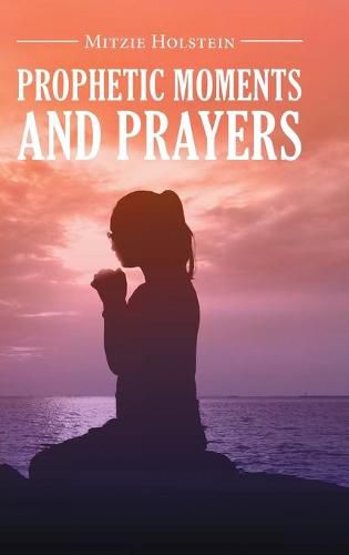 Cover image for Prophetic Moments And Prayers