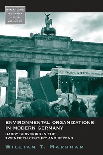 Cover image for Environmental Organizations in Modern Germany: Hardy Survivors in the Twentieth Century and Beyond