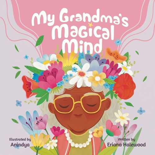 Cover image for My Grandmother's Magical Mind-A Heartwarming Tale of Family, Mental Health, and Unconditional Love