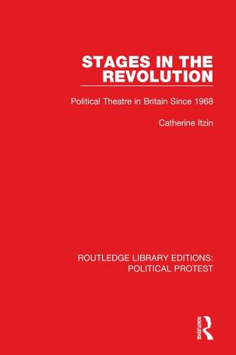 Cover image for Stages in the Revolution: Political Theatre in Britain Since 1968