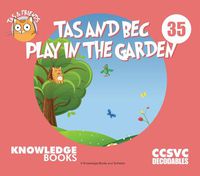 Cover image for Tas and Bec Play in the Garden: Book 35