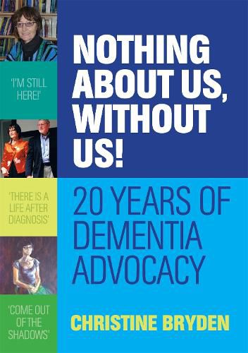 Cover image for Nothing about us, without us!: 20 years of dementia advocacy