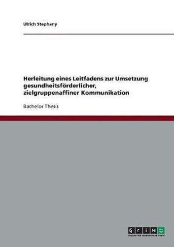 Cover image for Herleitung eines Leitfadens zur Umsetzung gesundheitsfoerderlicher, zielgruppenaffiner Kommunikation