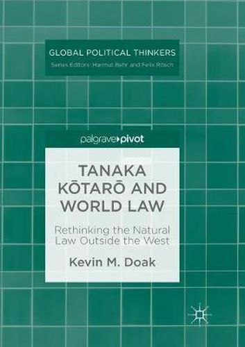 Cover image for Tanaka Kotaro and World Law: Rethinking the Natural Law Outside the West