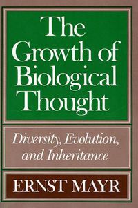 Cover image for The Growth of Biological Thought: Diversity, Evolution, and Inheritance