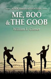 Cover image for Me, Boo and The Goob: A Southern Adventure