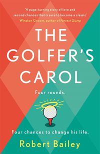 Cover image for The Golfer's Carol: Four rounds. Four life-changing lessons...