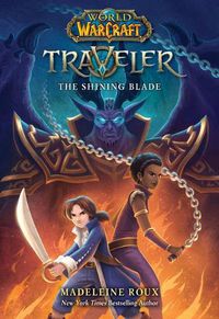 Cover image for The Shining Blade (World of Warcraft: Traveler, #3)