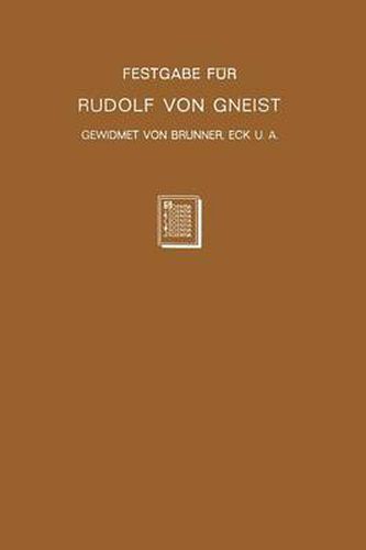 Festgabe Fur Rudolf Von Gneist Zum Doktorjubilaum Am XX. November MDCCCLXXXVIII