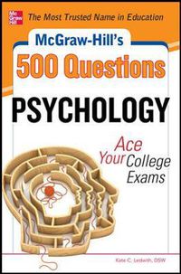 Cover image for McGraw-Hill's 500 Psychology Questions: Ace Your College Exams