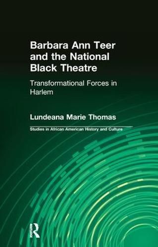 Barbara Ann Teer and the National Black Theatre: Transformational Forces in Harlem
