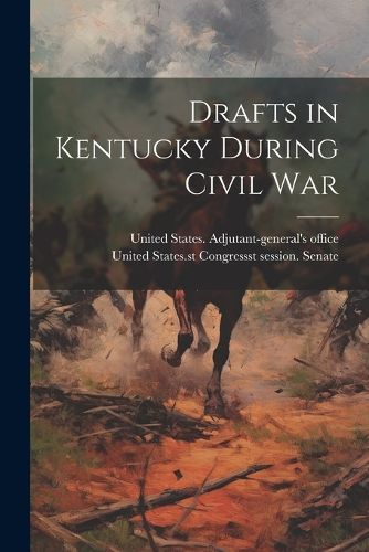 Cover image for Drafts in Kentucky During Civil War