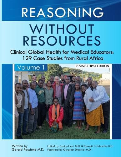 Cover image for Reasoning Without Resources Volume I: Clinical Global Health for Medical Educators - 129 Case Studies from Rural Africa