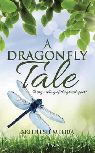 Cover image for A Dragonfly Tale: To say nothing of the grasshopper!