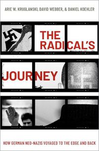 Cover image for The Radical's Journey: How German Neo-Nazis Voyaged to the Edge and Back