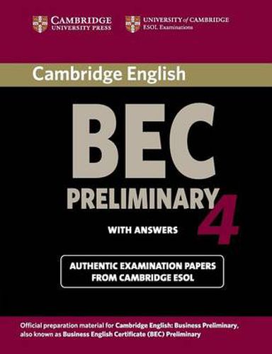 Cover image for Cambridge BEC 4 Preliminary Student's Book with answers: Examination Papers from University of Cambridge ESOL Examinations