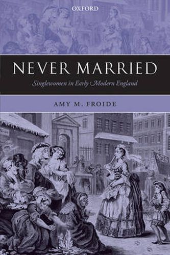 Cover image for Never Married: Singlewomen in Early Modern England