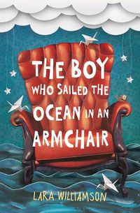 Cover image for The Boy Who Sailed the Ocean in an Armchair