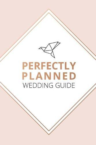 Cover image for Perfectly Planned Wedding Guide - An 18 month checklist to stress free wedding planning!