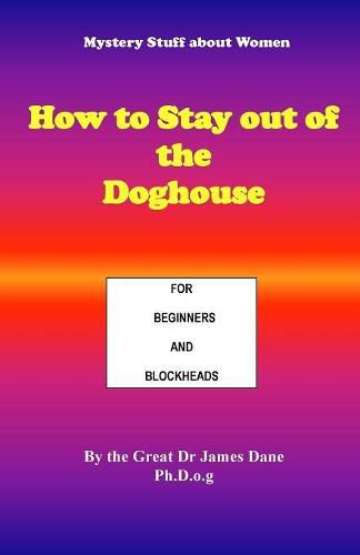 Cover image for How to Stay out of the Doghouse: For Beginners and Blockheads