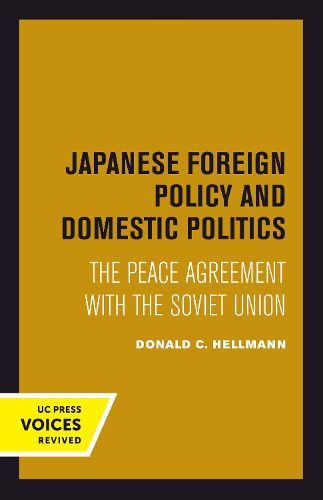 Cover image for Japanese Foreign Policy and Domestic Politics: The Peace Agreement with the Soviet Union