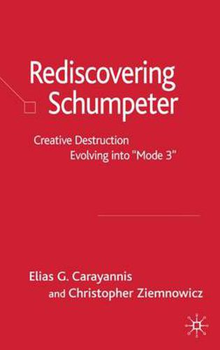 Cover image for Rediscovering Schumpeter: Creative Destruction Evolving into 'Mode 3