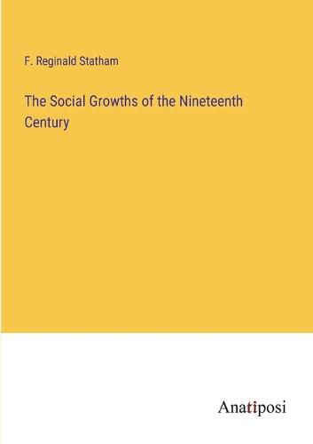 The Social Growths of the Nineteenth Century