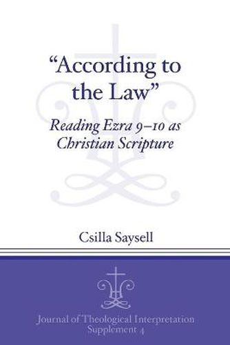 Cover image for According to the Law: Reading Ezra 9-10 as Christian Scripture