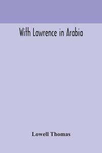 Cover image for With Lawrence in Arabia