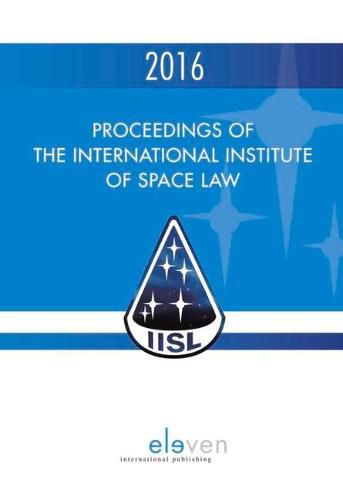 Cover image for Proceedings of the International Institute of Space Law 2016