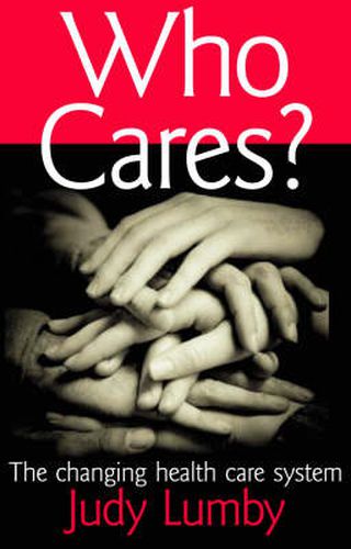 Cover image for Who Cares?: The changing health care system