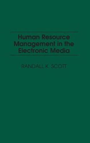 Cover image for Human Resource Management in the Electronic Media