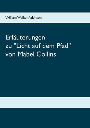 Erlauterungen zum Handbuch Licht auf dem Pfad von Mabel Collins