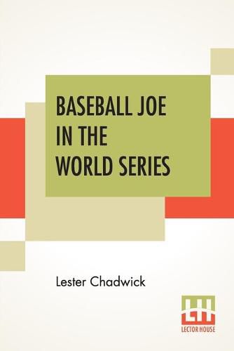 Cover image for Baseball Joe In The World Series: Or Pitching For The Championship