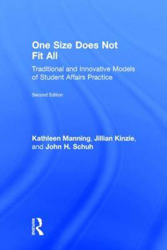 Cover image for One Size Does Not Fit All: Traditional and Innovative Models of Student Affairs Practice