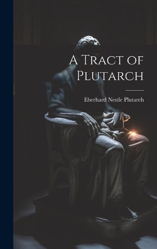 Cover image for A Tract of Plutarch