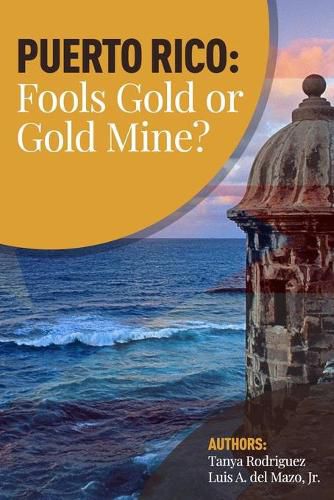 Cover image for Puerto Rico: Fools Gold or Gold Mine?