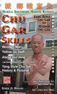 Cover image for Chu Gar Skills: Yang Clan and Huizhou Hakka Mantis