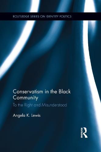 Cover image for Conservatism in the Black Community: To the Right and Misunderstood