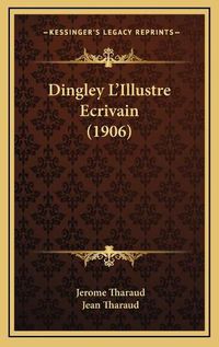 Cover image for Dingley L'Illustre Ecrivain (1906)