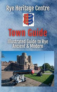 Cover image for Illustrated Rye Town Guide