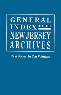 Cover image for General Index to the Documents Relating to the Colonial History of the State of New Jersey