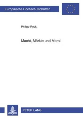 Cover image for Macht, Maerkte Und Moral: Zur Rolle Der Menschenrechte in Der Aussenpolitik Der Bundesrepublik Deutschland in Den Sechziger Und Siebziger Jahren