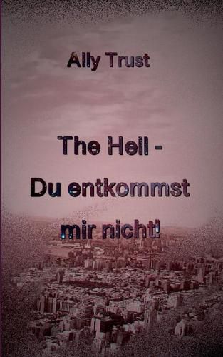 Cover image for The Hell - Du entkommst mir nicht!