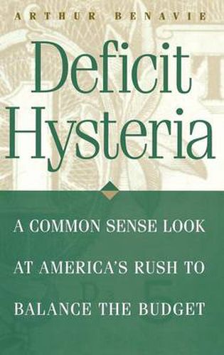 Cover image for Deficit Hysteria: A Common Sense Look at America's Rush to Balance the Budget