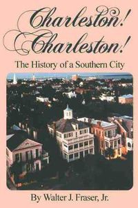 Cover image for Charleston!, Charleston!: History of a Southern City